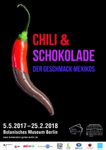 Sonderausstellung "Chili & Schokolade. Der Geschmack Mexikos" im Botanischen Garten und Botanischem Museum Berlin. Plakat. Grafik: Yvonne Rieschl, Botanischer Garten und Botanisches Museum Berlin Sonderausstellung "Chili & Schokolade. Der Geschmack Mexikos" im Botanischen Garten und Botanischem Museum Berlin. Plakat. Grafik: Yvonne Rieschl, Botanischer Garten und Botanisches Museum Berlin